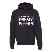 I Am The Enemy Within Pun Premium Hoodie