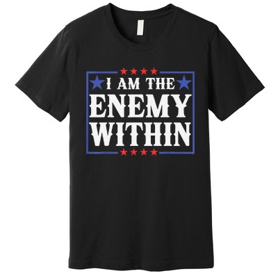 I Am The Enemy Within Pun Premium T-Shirt