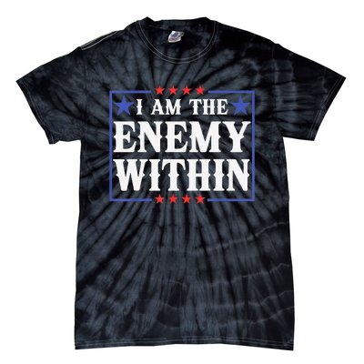 I Am The Enemy Within Pun Tie-Dye T-Shirt