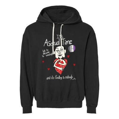 ItS Asexual Time LetS Be Attracted To Somebody And Do Fondling To Nobody Garment-Dyed Fleece Hoodie