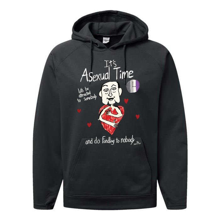 ItS Asexual Time LetS Be Attracted To Somebody And Do Fondling To Nobody Performance Fleece Hoodie