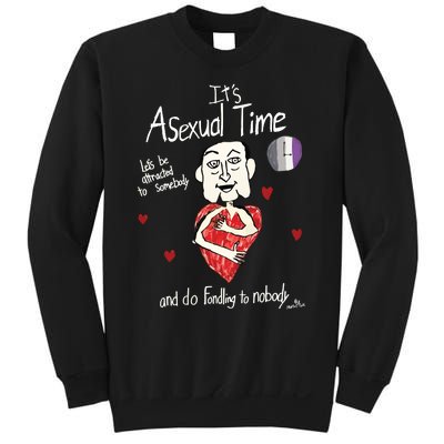 ItS Asexual Time LetS Be Attracted To Somebody And Do Fondling To Nobody Sweatshirt