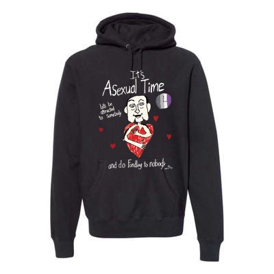 ItS Asexual Time LetS Be Attracted To Somebody And Do Fondling To Nobody Premium Hoodie