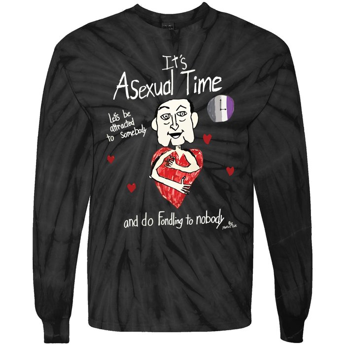 ItS Asexual Time LetS Be Attracted To Somebody And Do Fondling To Nobody Tie-Dye Long Sleeve Shirt