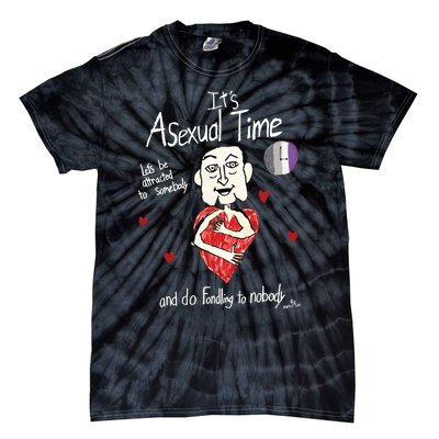 ItS Asexual Time LetS Be Attracted To Somebody And Do Fondling To Nobody Tie-Dye T-Shirt