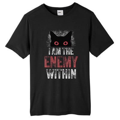 I Am The Enemy Within Pun Cat Owners Tall Fusion ChromaSoft Performance T-Shirt