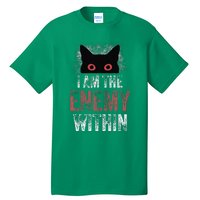 I Am The Enemy Within Pun Cat Owners Tall T-Shirt