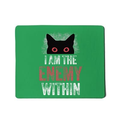I Am The Enemy Within Pun Cat Owners Mousepad