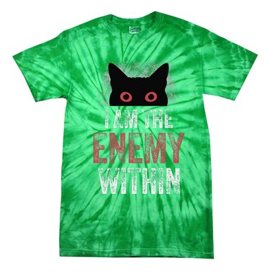 I Am The Enemy Within Pun Cat Owners Tie-Dye T-Shirt