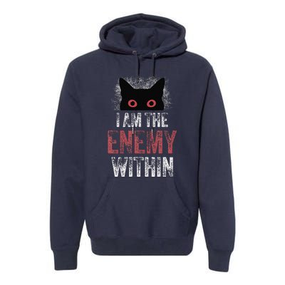 I Am The Enemy Within Pun Cat Owners Premium Hoodie