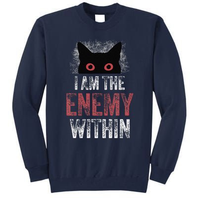 I Am The Enemy Within Pun Cat Owners Tall Sweatshirt