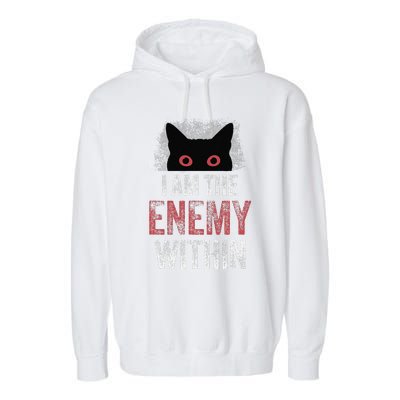 I Am The Enemy Within Pun Cat Owners Garment-Dyed Fleece Hoodie