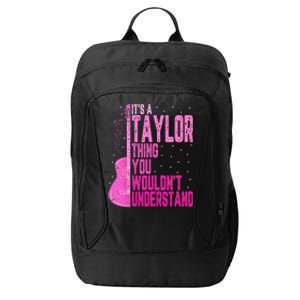 ItS A Taylor Thing You WouldnT Understand City Backpack