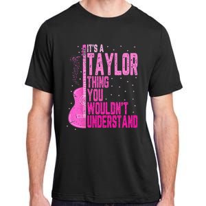 ItS A Taylor Thing You WouldnT Understand Adult ChromaSoft Performance T-Shirt