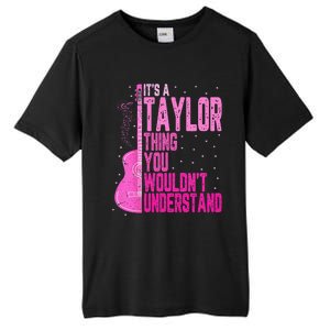 ItS A Taylor Thing You WouldnT Understand Tall Fusion ChromaSoft Performance T-Shirt