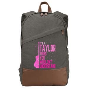 ItS A Taylor Thing You WouldnT Understand Cotton Canvas Backpack