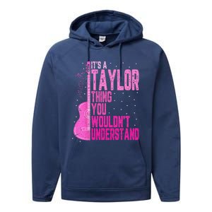 ItS A Taylor Thing You WouldnT Understand Performance Fleece Hoodie