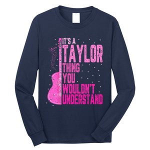 ItS A Taylor Thing You WouldnT Understand Long Sleeve Shirt