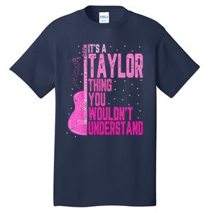 ItS A Taylor Thing You WouldnT Understand Tall T-Shirt