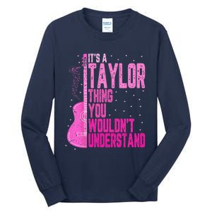 ItS A Taylor Thing You WouldnT Understand Tall Long Sleeve T-Shirt