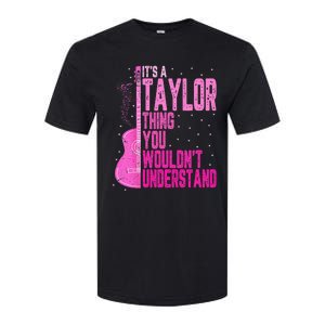 ItS A Taylor Thing You WouldnT Understand Softstyle CVC T-Shirt