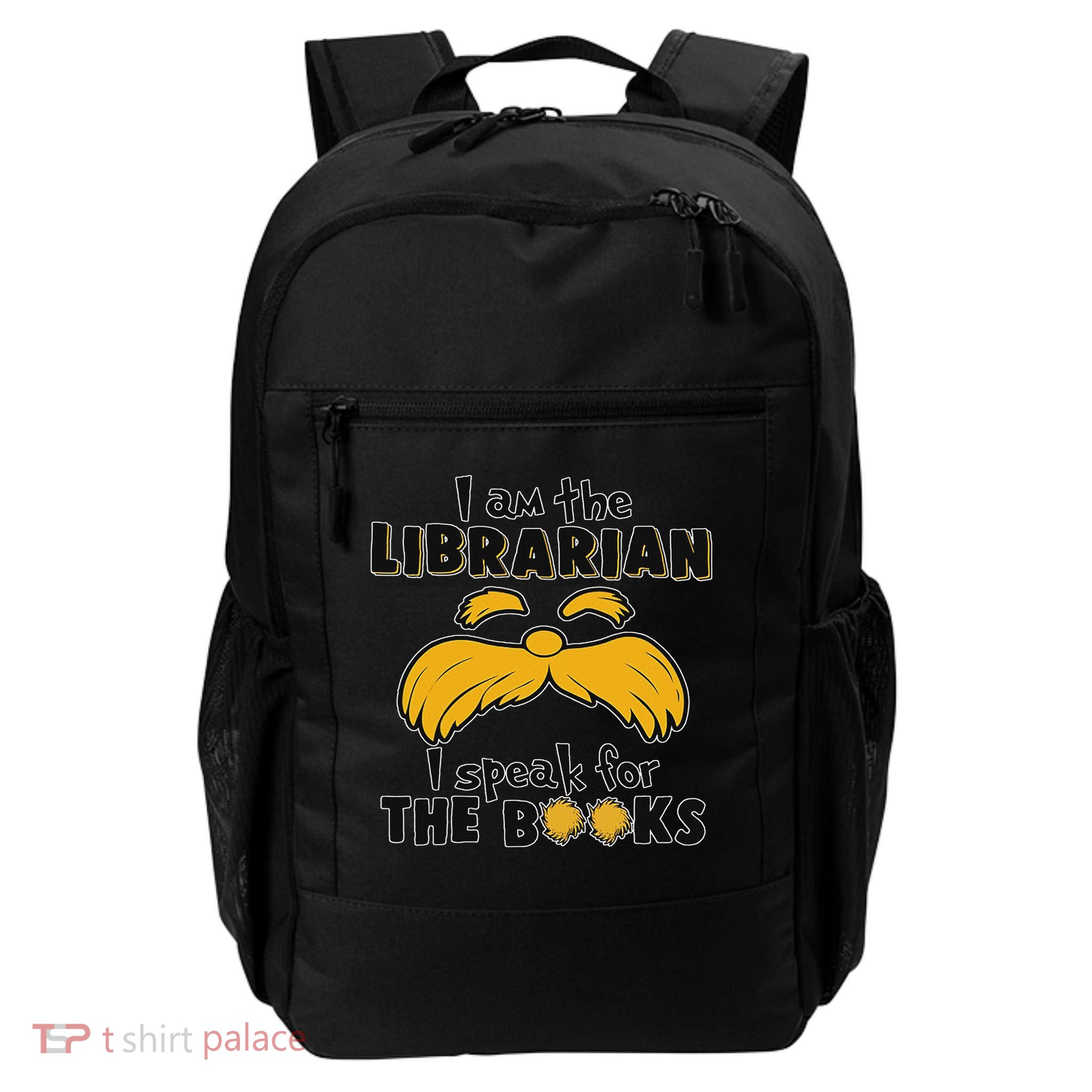 I Am The Librarian I Speak For The Books Daily Commute Backpack
