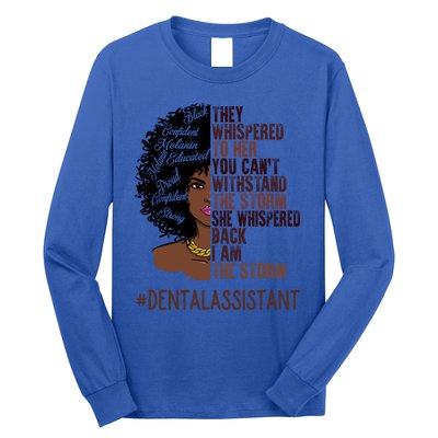 I Am The Storm Dental Assistant African American Gift Long Sleeve Shirt