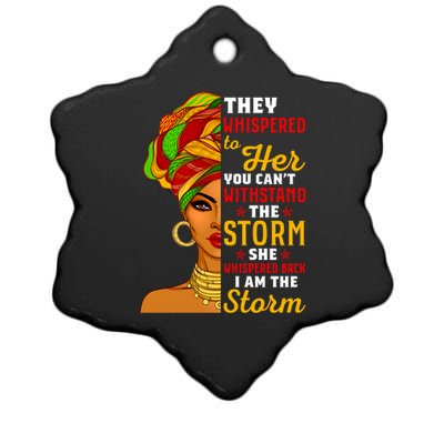 I Am The Storm Juneteenth Funny They Whispered Juneteenth Funny Gift Ceramic Star Ornament