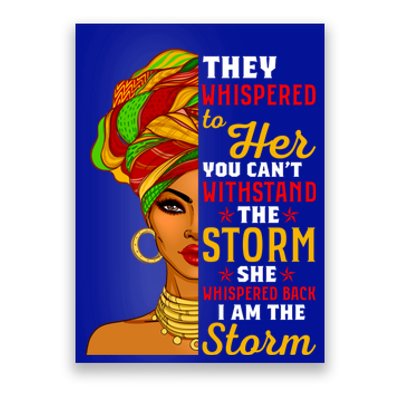 I Am The Storm Juneteenth Funny They Whispered Juneteenth Funny Gift Poster