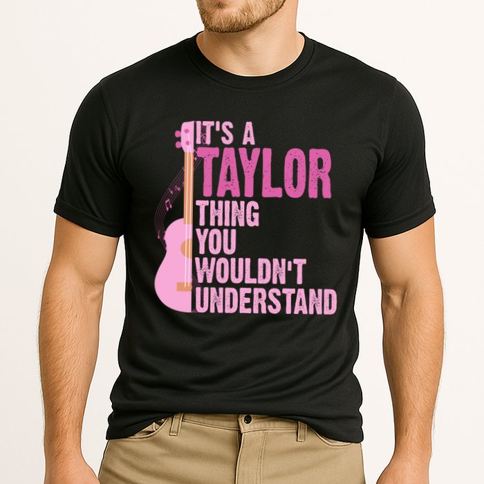 Its A Taylor Thing You Wouldnt Understand Guitar Performance Shirt