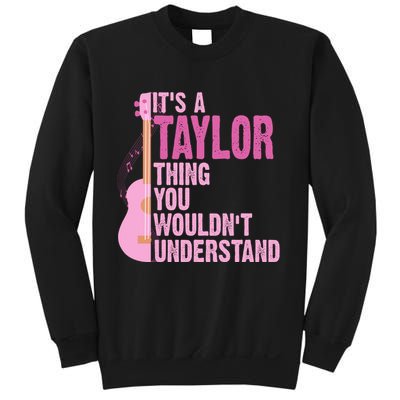 Its A Taylor Thing You Wouldnt Understand Guitar Sweatshirt