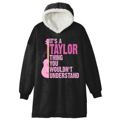 Its A Taylor Thing You Wouldnt Understand Guitar Hooded Wearable Blanket