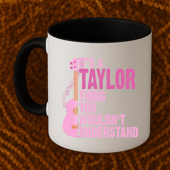 Its A Taylor Thing You Wouldnt Understand Guitar Mug