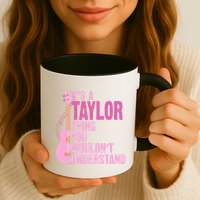 Its A Taylor Thing You Wouldnt Understand Guitar Mug
