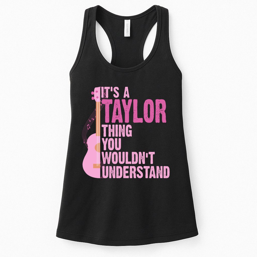 Its A Taylor Thing You Wouldnt Understand Guitar Womens Tank Top