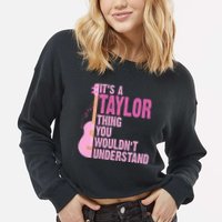 Its A Taylor Thing You Wouldnt Understand Guitar Cropped Pullover Crew