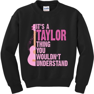 Its A Taylor Thing You Wouldnt Understand Guitar Kids Sweatshirt