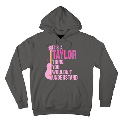 Its A Taylor Thing You Wouldnt Understand Guitar Hoodie