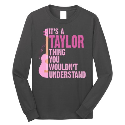 Its A Taylor Thing You Wouldnt Understand Guitar Long Sleeve Shirt