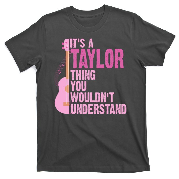 Its A Taylor Thing You Wouldnt Understand Guitar T-Shirt