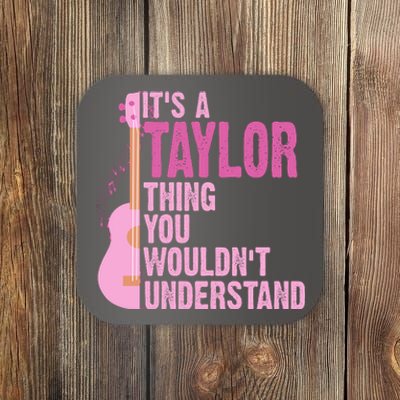 Its A Taylor Thing You Wouldnt Understand Guitar Coaster