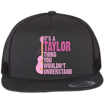 Its A Taylor Thing You Wouldnt Understand Guitar Flat Bill Trucker Hat