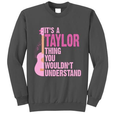 Its A Taylor Thing You Wouldnt Understand Guitar Tall Sweatshirt