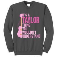 Its A Taylor Thing You Wouldnt Understand Guitar Tall Sweatshirt