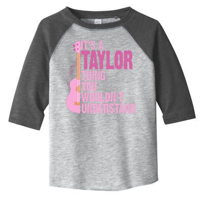 Its A Taylor Thing You Wouldnt Understand Guitar Toddler Fine Jersey T-Shirt