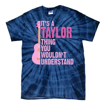 Its A Taylor Thing You Wouldnt Understand Guitar Tie-Dye T-Shirt