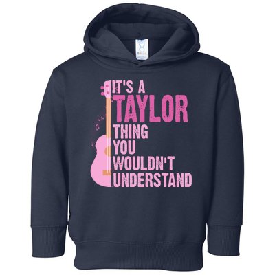 Its A Taylor Thing You Wouldnt Understand Guitar Toddler Hoodie