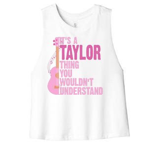 Its A Taylor Thing You Wouldnt Understand Guitar Women's Racerback Cropped Tank