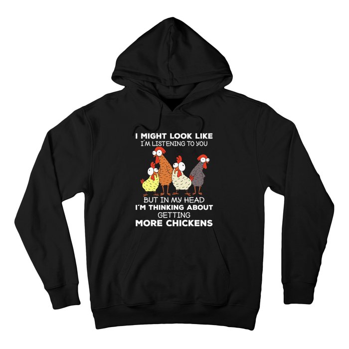 I Am Thinking About Getting More Chickens Farming Farmer Hoodie