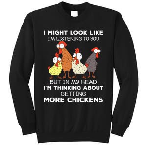 I Am Thinking About Getting More Chickens Farming Farmer Sweatshirt